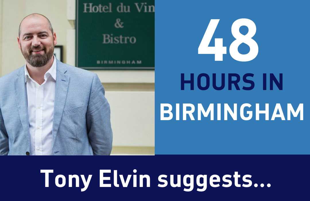 Tony Elvin, general manager at Birmingham`s luxurious Hotel du Vin with his suggestions for great `48 Hours in Birmingham`